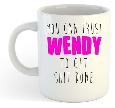 You Can Trust Wendy To Get S--t Done - Lustige Geschenk Tasse mit Namen rosa