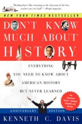 Don't Know Much About History, Anniversary Edition: Everything You Need t - GOOD