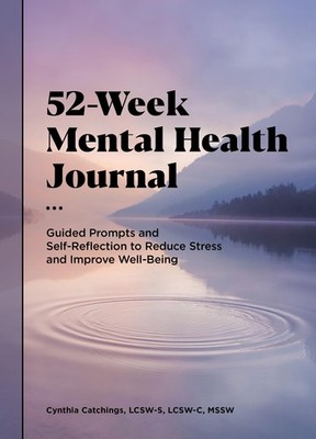 52-Week Mental Health Journal: Guided Prompts and Self-Reflection to Reduce ...