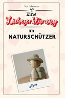 Eine LiebeserkläRung An NaturschüTzer Max Lehmann Taschenbuch 66 S. Deutsch 2024