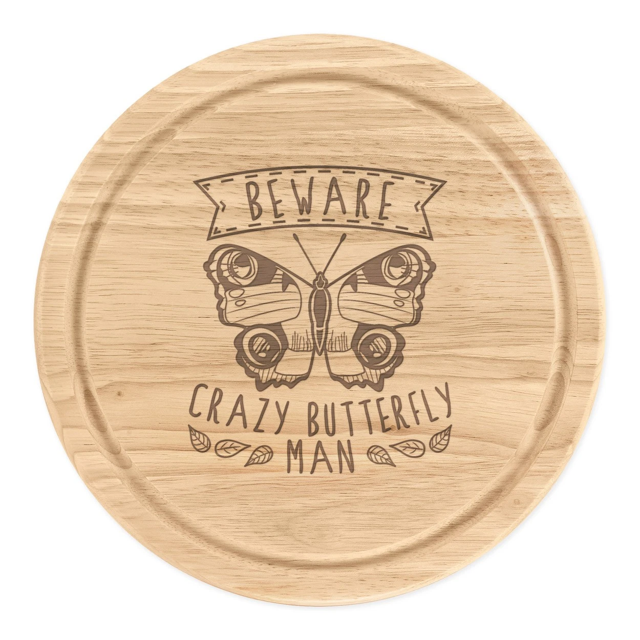 Beware Crazy Butterfly Man Round Chopping Cheese Board Animal Funny