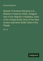 Memoir Of Norman Macleod, D.D., Minister Of Barony Parish, Glasgow. One Of Her M
