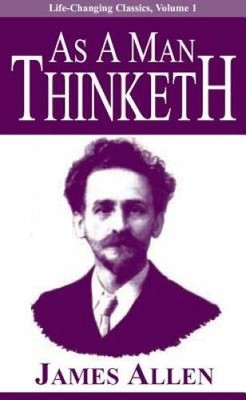 As a Man Thinketh (Life-Changing Classics Ser) (Life-Chang - ACCEPTABLE
