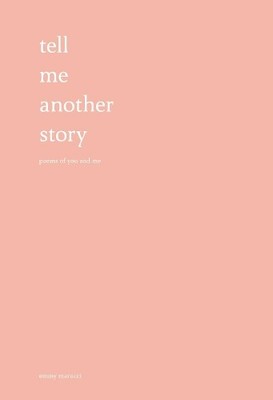 Tell Me Another Story: Poems of You a..., Marucci, Emmy