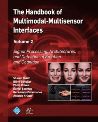 The Handbook of Multimodal-Multisensor Interfaces, Volume 2: Signal Process...