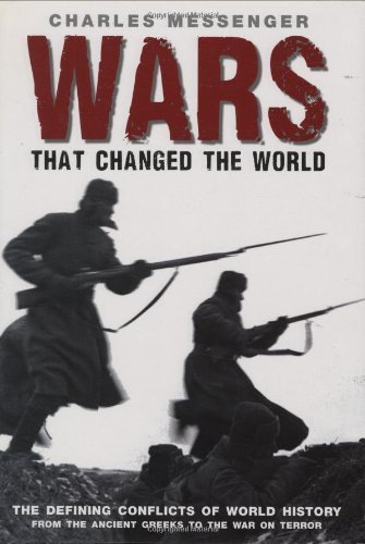 Wars That Changed The World : By Charles Messenger,Austin Taylor,Gordon Lee
