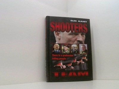 Shooters Team: There Is a Profession Killing People Oleg Alkaev und Aleh Alkajeu