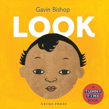 Look: A Tummy Time Book by Gavin Bishop (English) Board Book Book