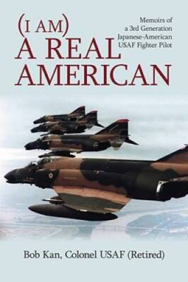 (I am) A Real American: Memoirs of a 3rd Generation Japanese-American USA - GOOD