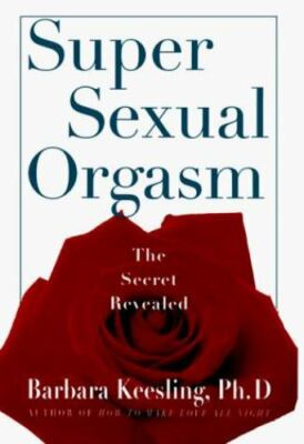 Super Sexual Orgasm: Discover th- 9780060174798, hardcover, Barbara Keesling PhD