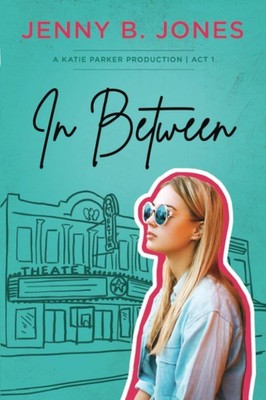 In Between (A Katie Parker Production) - paperback Jones, Jenny B.