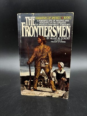 Allan Eckert THE FRONTIERSMEN Narratives of America book 1 1981 PB