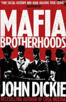 Mafia Brotherhoods: The Rise of the Italian Mafias von J... | Buch | Zustand gut