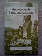 Approaches to Social Archaeology Hardcover Colin Renfrew