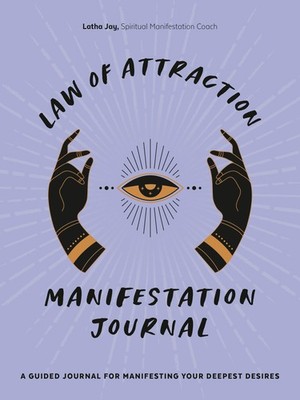 Law of Attraction Manifestation Journal: A Guided Journal for Manifesting Yo...