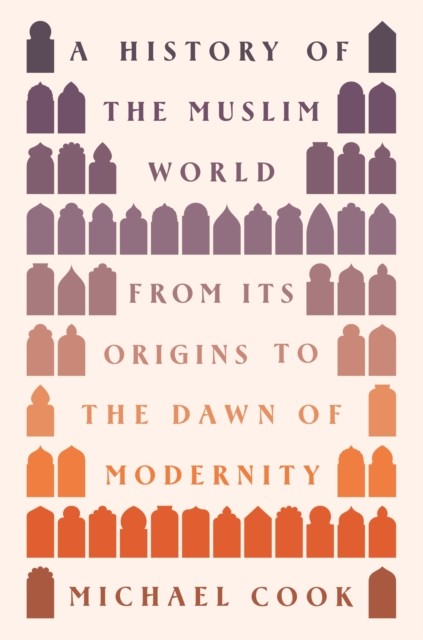 A History of the Muslim World: From Its Origins to the Dawn of Modernity by Mic - Image 4