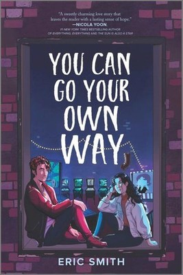 You Can Go Your Own Way (Inkyard Press / Harlequin Teen) Eric Smith