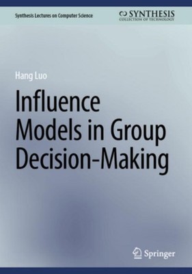 Influence Models in Group Decision-Making ~ Hang Luo ~  9783032013514
