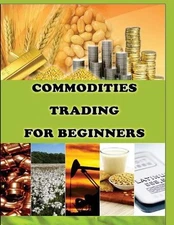 Priyank Gala Commodities Trading for Beginners (Paperback) (UK IMPORT)