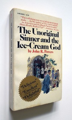 The Unoriginal Sinner and the Ice-Cream God - John R. Powers, 1977 sc