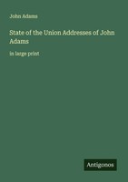 John Adams | State Of The Union Addresses Of John Adams | Taschenbuch | Englisch