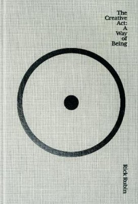 Rick Rubin The Creative Act (Hardback) (UK IMPORT)