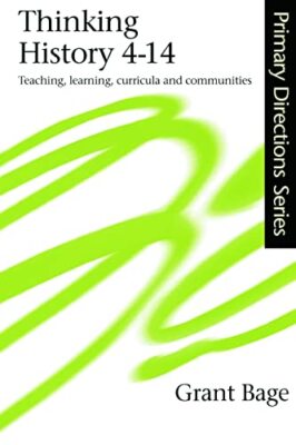 Bage - Thinking History 4-14   Teaching Learning Curricula and Commu - X555z