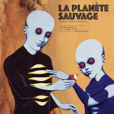 Alain Goraguer/Fantastic Planet La Planete Sauvage Original Sound