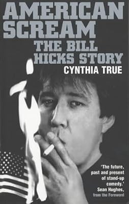 American Scream: The Bill Hicks Story, True, Cynthia, Used; Good Book