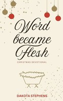 Dakota Stephens | Word Became Flesh | Taschenbuch | Englisch (2025)