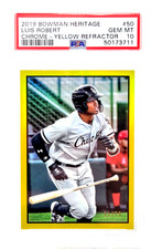 2019 Bowman Chrome Heritage YELLOW REFRACTOR LUIS ROBERT RC /75 PSA 10 GEM MINT