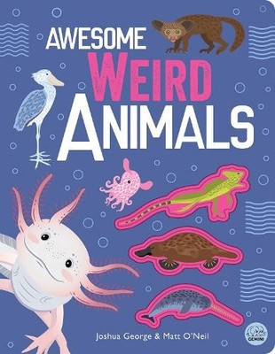 Awesome Weird Animals (Awesome Nature), Joshua George