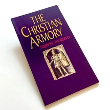 The Christian Armory: Equipping the Believer Ephesians 6:10-17 Moody Press 1992