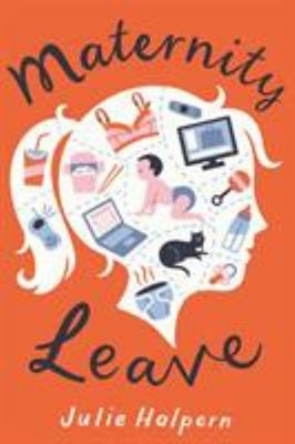 Maternity Leave : A Novel Paperback Julie Halpern