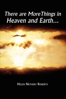 Helen Nethery Roberts | There Are More Things In Heaven And Earth. | Taschenbuch