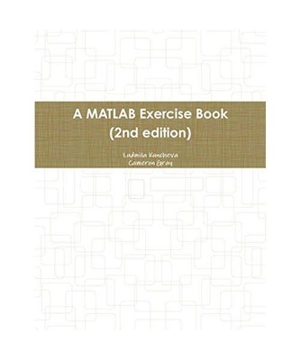 A MATLAB Exercise Book [2nd edition], Ludmila Kuncheva, Cameron Gray