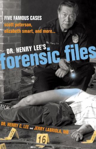 Dr. Henry Lee's Forensic Files : Five Famous Cases Scott Peterson, Elizabeth ...