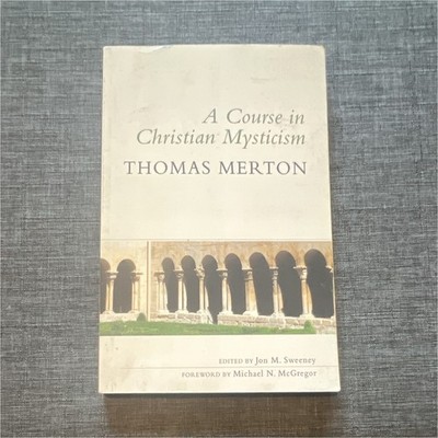 Thomas Merton A Course in Christian Mysticism Paperback Christian Mysticism