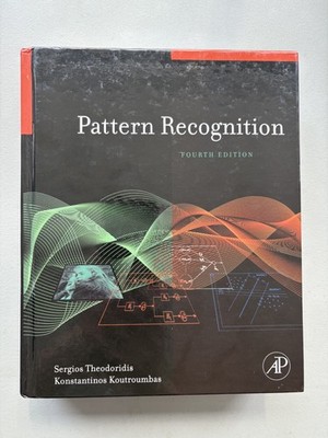 Pattern Recognition by Konstantinos Koutroumbas and Sergios Theodoridis