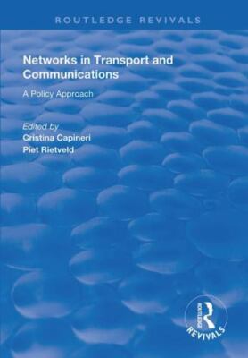 Networks in Transport and Communications : A Policy Approach, Hardcover by Ca...