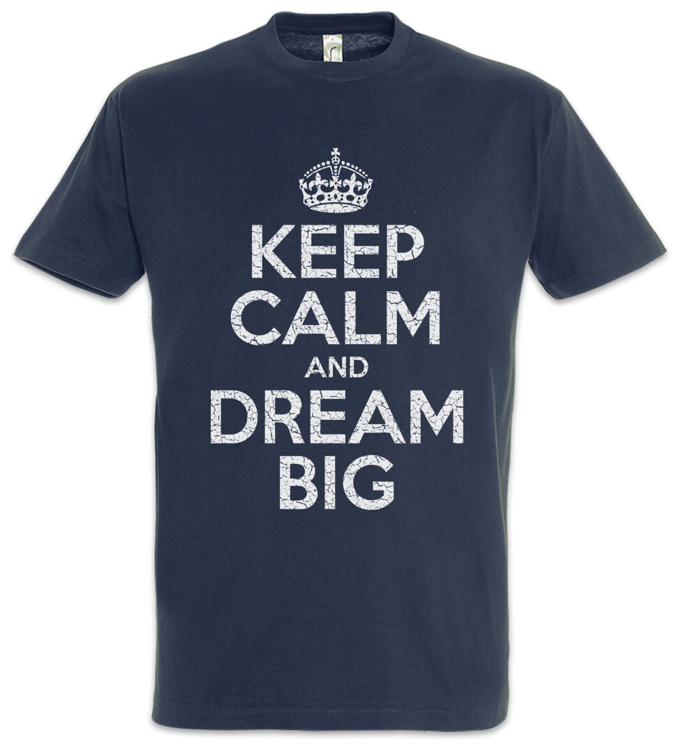 ALTRA Keep Calm And Dream Big T Shirt Dreams Fun