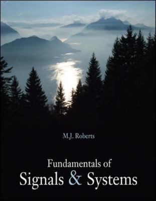 Fundamentals of Signals and Systems by Roberts, M. J.