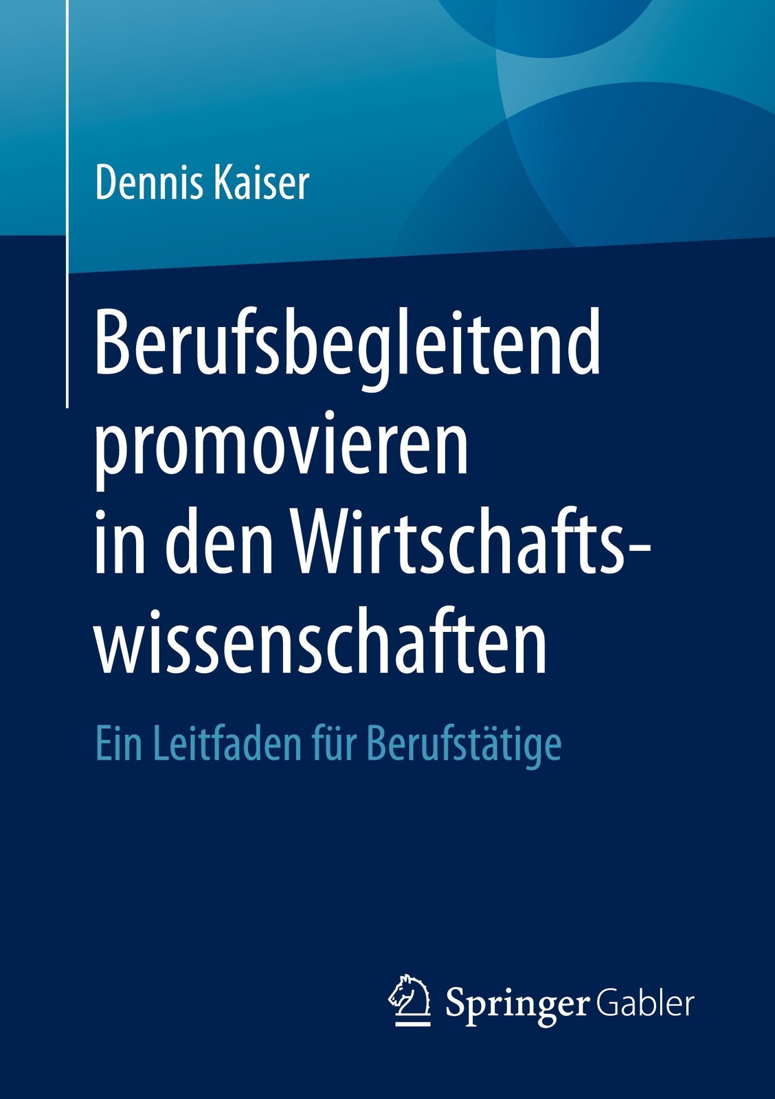 Berufsbegleitend Promovieren In Den Wirtschaftswissenschaften Dennis