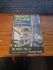 MASSACRES IN THE JUNGLE: IXCAN, GUATEMALA, 1975-1982 By Ricardo Falla EXCELLENT