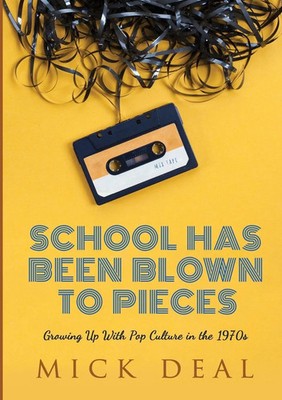 Mick Deal | School Has Been Blown to Pieces | Taschenbuch | Englisch (2016)