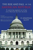 D. Jonathan Scott | The Rise And Fall Of The American Republic | Taschenbuch