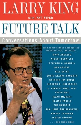 Future Talk: Conversations about Tomorrow with Today's Most Provocative Personal