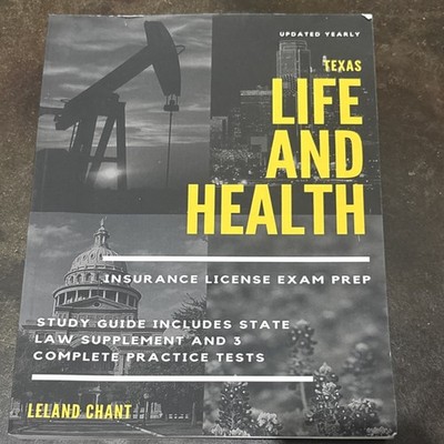 Texas Life and Health Insurance Exam Prep Study Guide by Leland Chant, Book