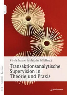 Transaktionsanalytische Supervision in Theorie und Praxis Karola Brunner
