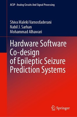 Hardware Software Co-design of Epileptic Seizure Prediction Systems Shiva Maleki